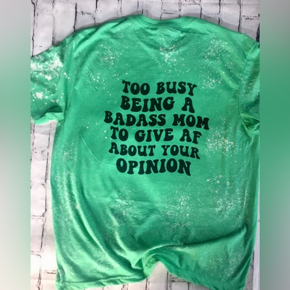 Hand Bleached Green Badass Mom Shirt